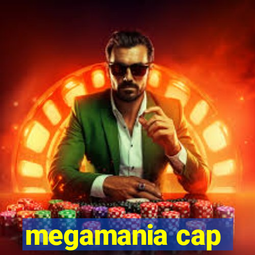 megamania cap